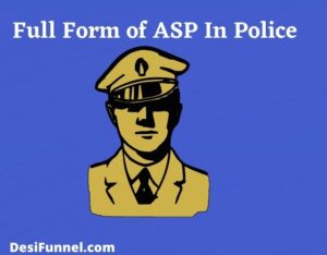 Full Form of ASP In Police Hindi | एएसपी का फुल फॉर्म क्या है ?