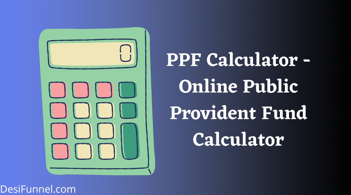PPF Calculator - Online Public Provident Fund Calculator