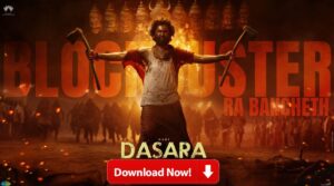 Dasara Movie Download Ibomma In Best Quality 480p, 720p, 1080p, 2k, 4k